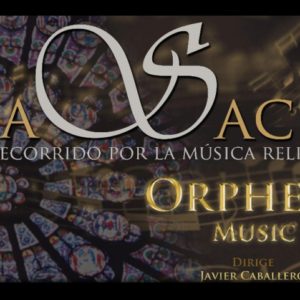 Orpheus Music. Programa Via Sacra Via Sacra. Recrrido por Obras Litúrgicas
